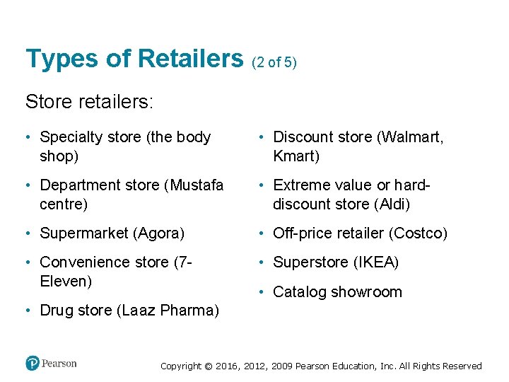Types of Retailers (2 of 5) Store retailers: • Specialty store (the body shop)