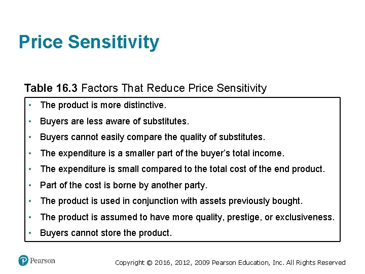 Price Sensitivity Table 16. 3 Factors That Reduce Price Sensitivity • The product is