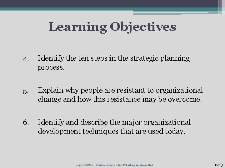 Learning Objectives 4. Identify the ten steps in the strategic planning process. 5. Explain