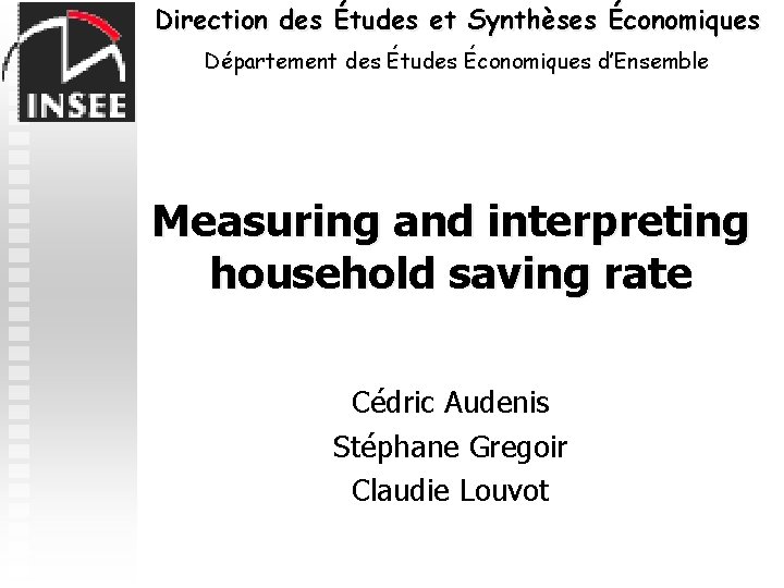 Direction des Études et Synthèses Économiques Département des Études Économiques d’Ensemble Measuring and interpreting