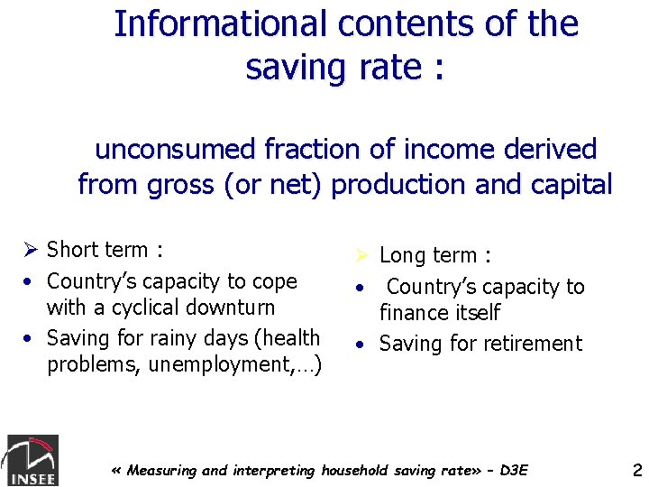 Informational contents of the saving rate : unconsumed fraction of income derived from gross