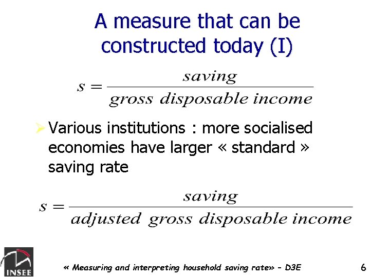A measure that can be constructed today (I) Ø Various institutions : more socialised