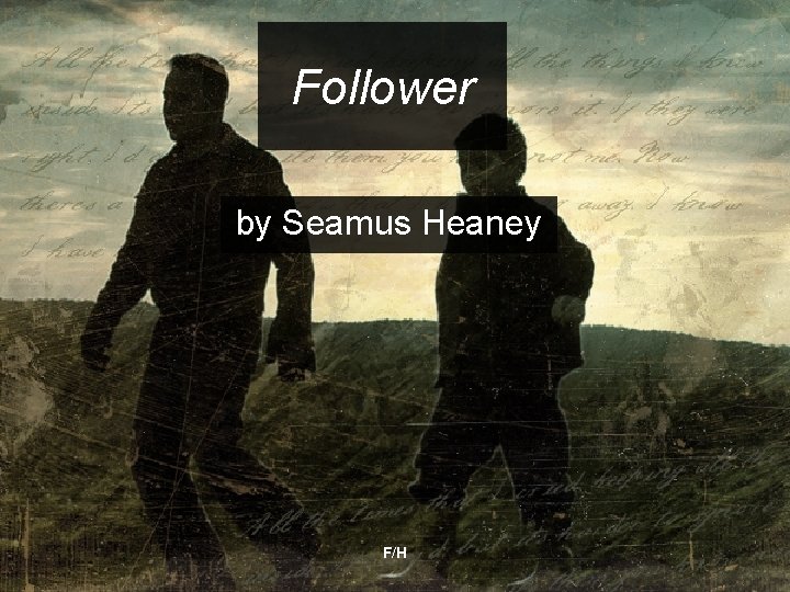 Follower by Seamus Heaney F/H 