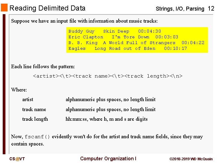 Reading Delimited Data Strings, I/O, Parsing 12 Suppose we have an input file with