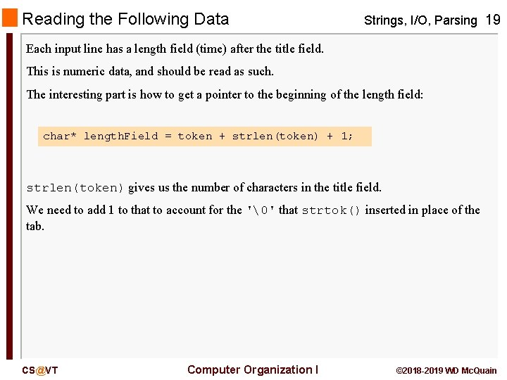 Reading the Following Data Strings, I/O, Parsing 19 Each input line has a length