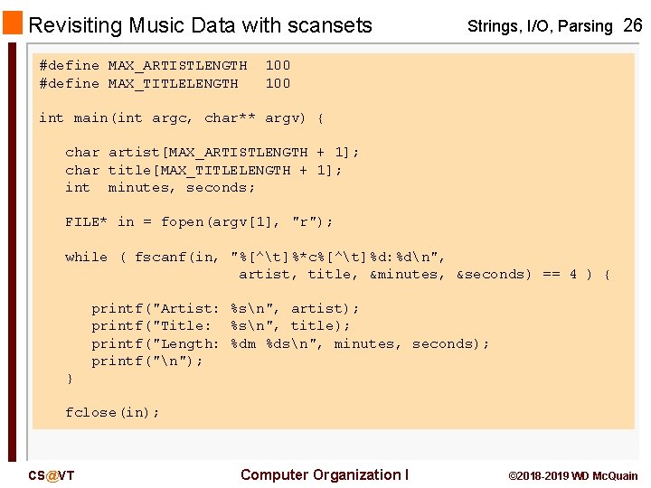 Revisiting Music Data with scansets #define MAX_ARTISTLENGTH #define MAX_TITLELENGTH Strings, I/O, Parsing 26 100