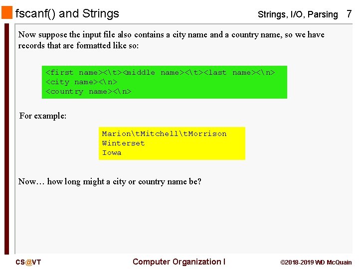 fscanf() and Strings, I/O, Parsing 7 Now suppose the input file also contains a