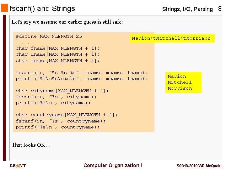 fscanf() and Strings, I/O, Parsing 8 Let's say we assume our earlier guess is