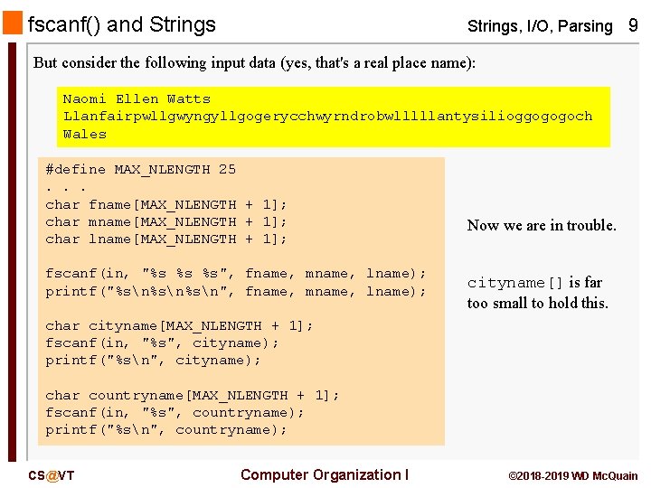 fscanf() and Strings, I/O, Parsing 9 But consider the following input data (yes, that's