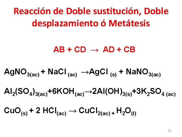 Reacción de Doble sustitución, Doble desplazamiento ó Metátesis AB + CD → AD +
