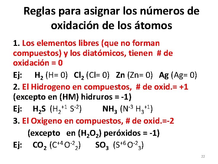 Reglas para asignar los números de oxidación de los átomos 1. Los elementos libres