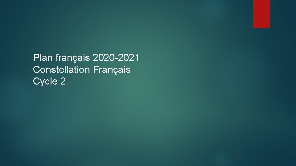 Plan français 2020 -2021 Constellation Français Cycle 2 