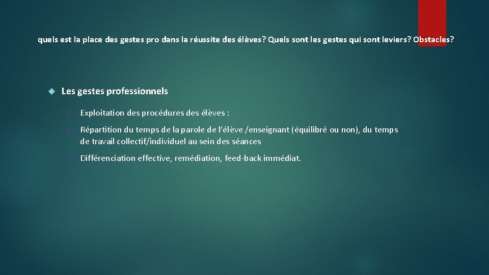 quels est la place des gestes pro dans la réussite des élèves? Quels sont