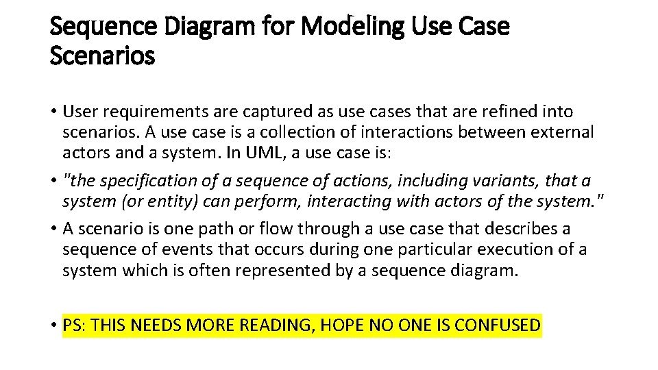 Sequence Diagram for Modeling Use Case Scenarios • User requirements are captured as use