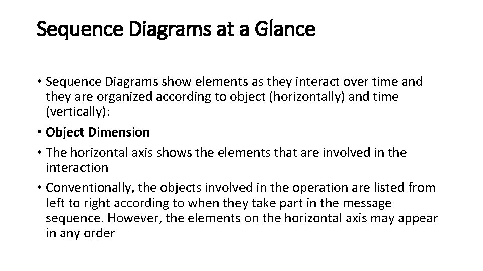 Sequence Diagrams at a Glance • Sequence Diagrams show elements as they interact over