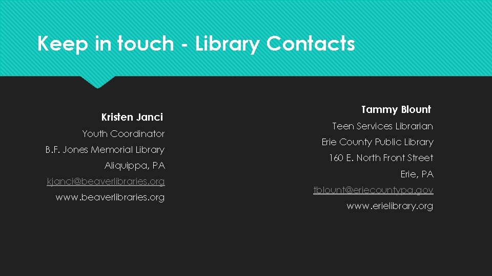 Keep in touch - Library Contacts Kristen Janci Youth Coordinator B. F. Jones Memorial Keep in touch - Library Contacts Kristen Janci Youth Coordinator B. F. Jones Memorial