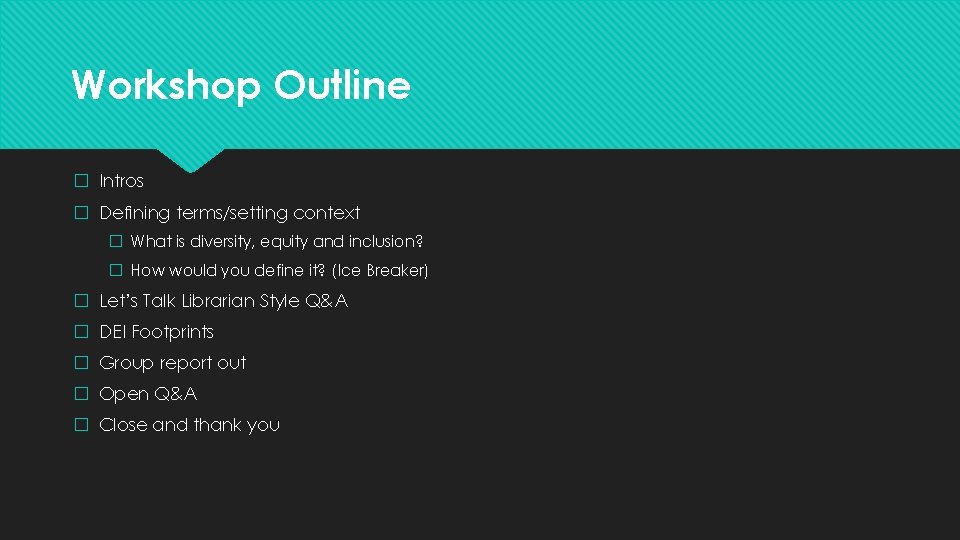 Workshop Outline � Intros � Defining terms/setting context � What is diversity, equity and Workshop Outline � Intros � Defining terms/setting context � What is diversity, equity and