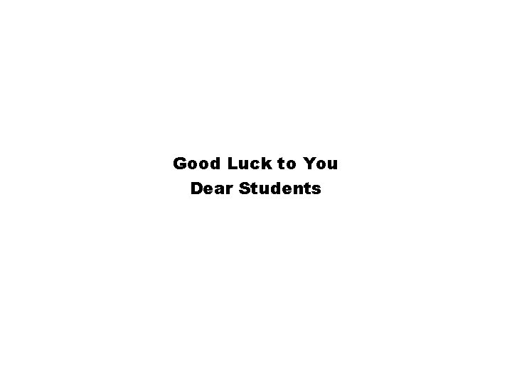 Good Luck to You Dear Students 