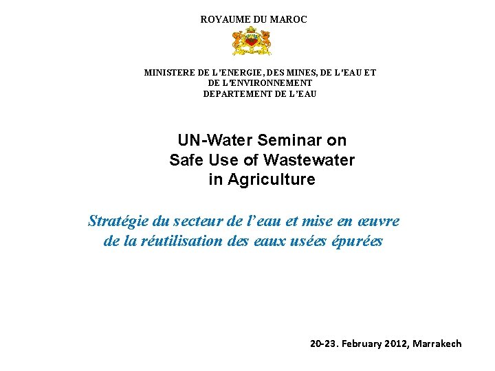 ROYAUME DU MAROC MINISTERE DE L’ENERGIE, DES MINES, DE L'EAU ET DE L'ENVIRONNEMENT DEPARTEMENT