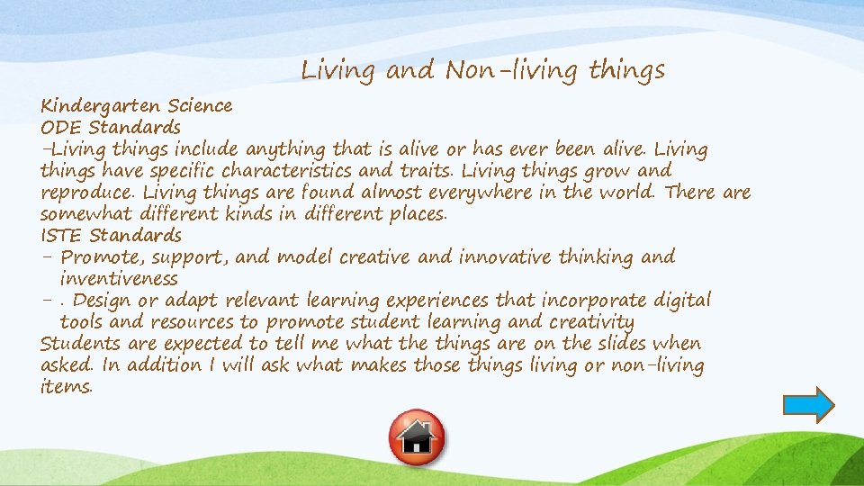 Living and Non-living things Kindergarten Science ODE Standards -Living things include anything that is