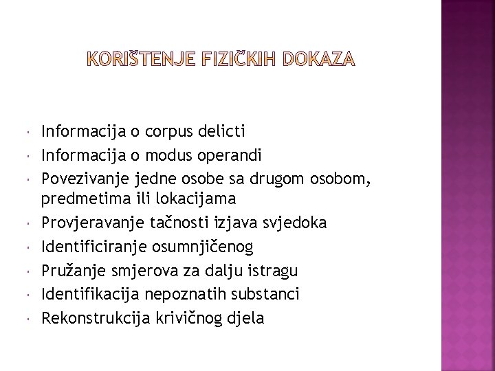  Informacija o corpus delicti Informacija o modus operandi Povezivanje jedne osobe sa drugom
