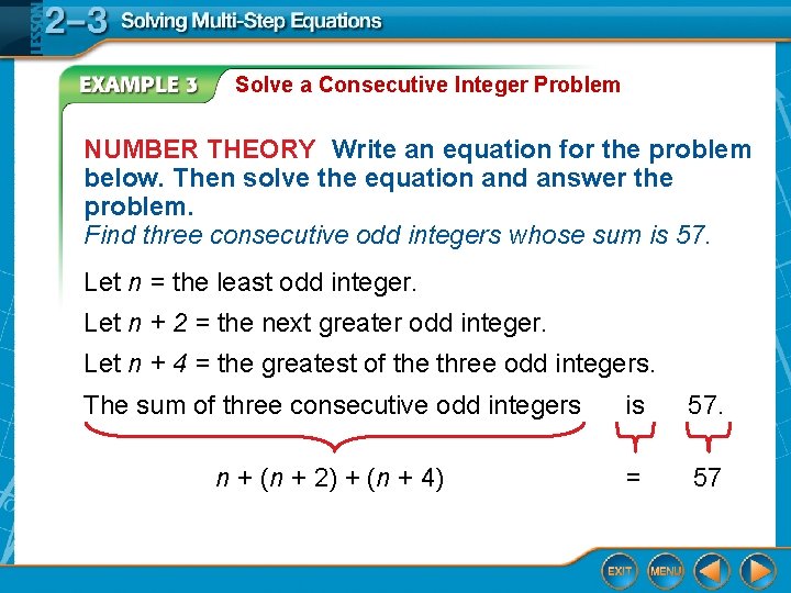 Solve a Consecutive Integer Problem NUMBER THEORY Write an equation for the problem below.