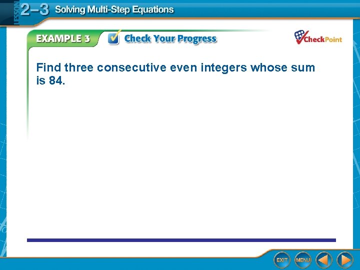 Find three consecutive even integers whose sum is 84. 