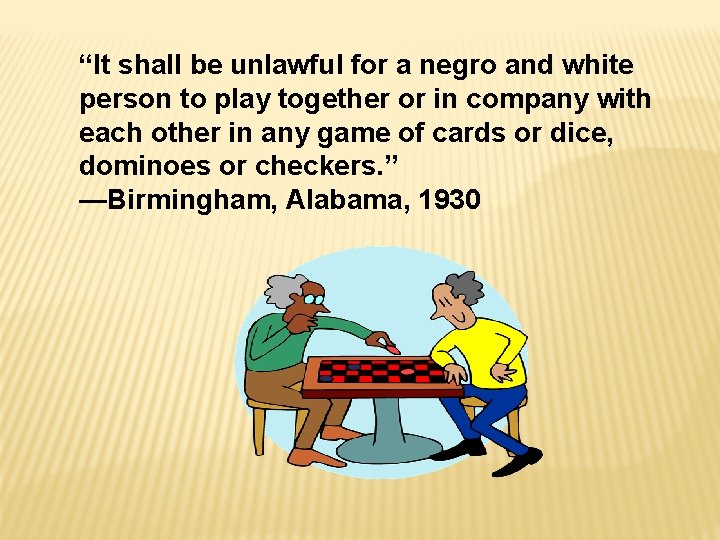 “It shall be unlawful for a negro and white person to play together or