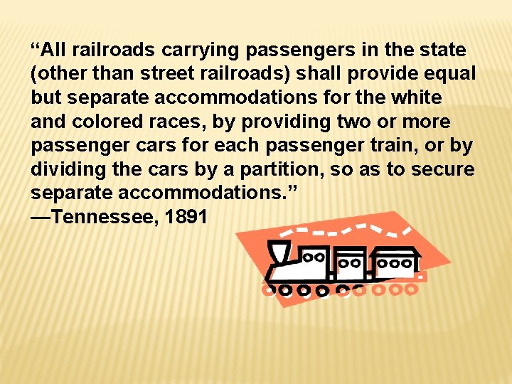 “All railroads carrying passengers in the state (other than street railroads) shall provide equal