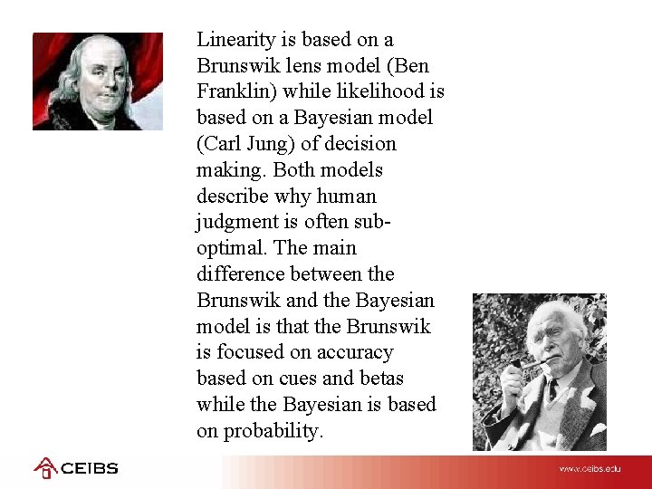 Linearity is based on a Brunswik lens model (Ben Franklin) while likelihood is based