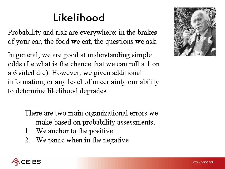 Likelihood Probability and risk are everywhere: in the brakes of your car, the food