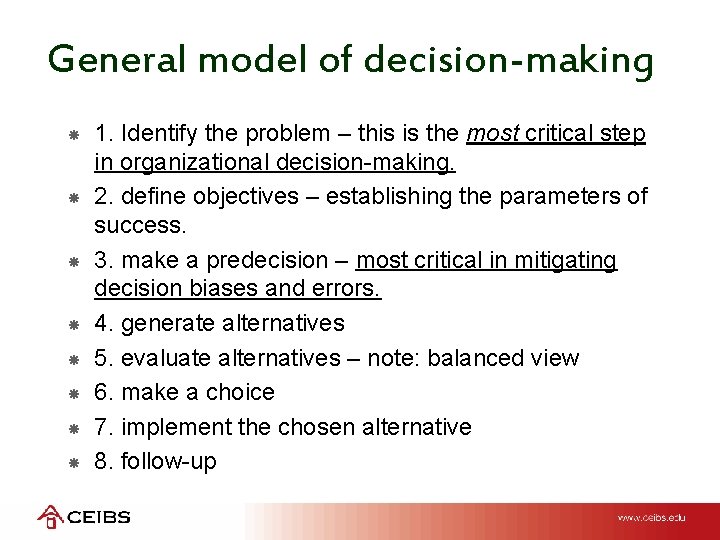General model of decision-making 1. Identify the problem – this is the most critical