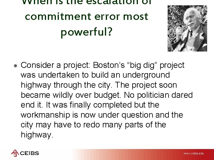 When is the escalation of commitment error most powerful? Consider a project: Boston’s “big