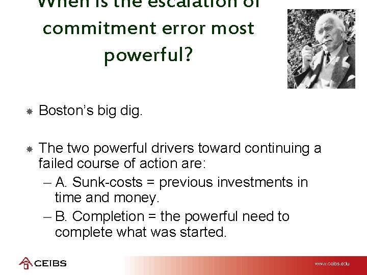 When is the escalation of commitment error most powerful? Boston’s big dig. The two