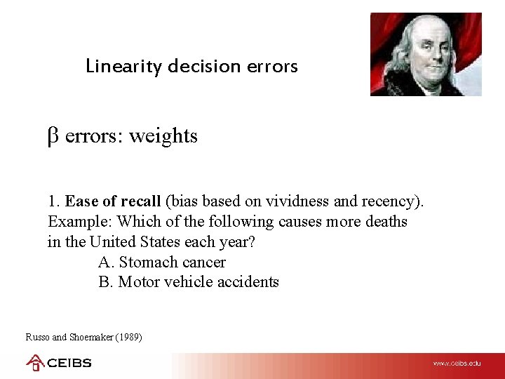Linearity decision errors: weights 1. Ease of recall (bias based on vividness and recency).