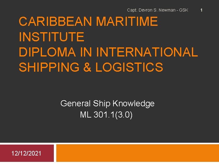 Capt. Devron S. Newman - GSK CARIBBEAN MARITIME INSTITUTE DIPLOMA IN INTERNATIONAL SHIPPING &