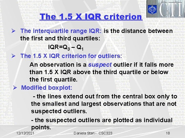 The 1. 5 X IQR criterion Ø The interquartile range IQR: is the distance