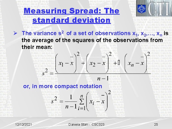 Measuring Spread: The standard deviation Ø The variance s 2 of a set of