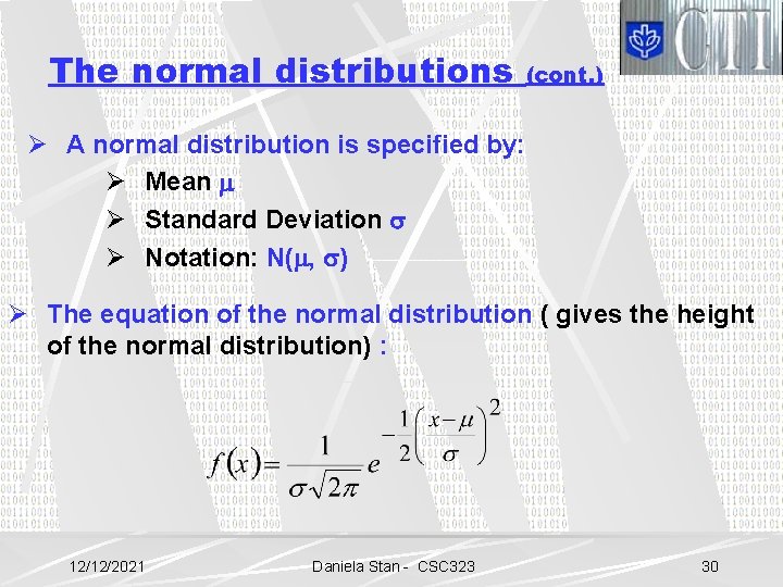 The normal distributions (cont. ) Ø A normal distribution is specified by: Ø Mean