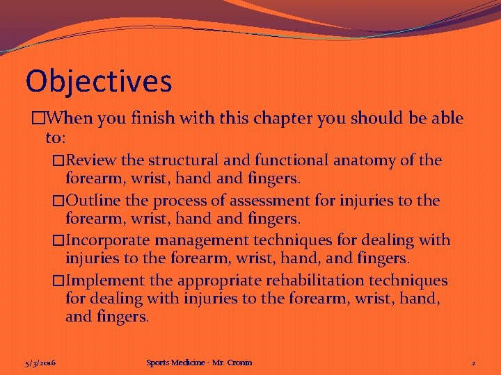 Objectives �When you finish with this chapter you should be able to: �Review the