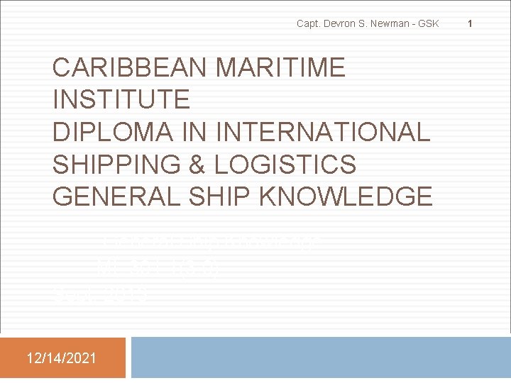 Capt. Devron S. Newman - GSK CARIBBEAN MARITIME INSTITUTE DIPLOMA IN INTERNATIONAL SHIPPING &