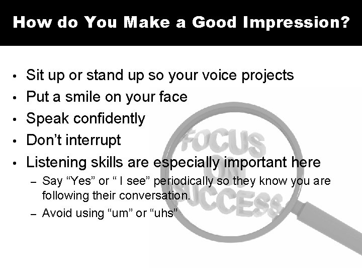 How do You Make a Good Impression? • • • Sit up or stand