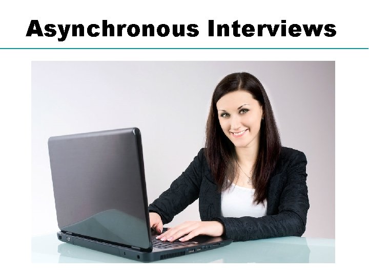 Asynchronous Interviews 