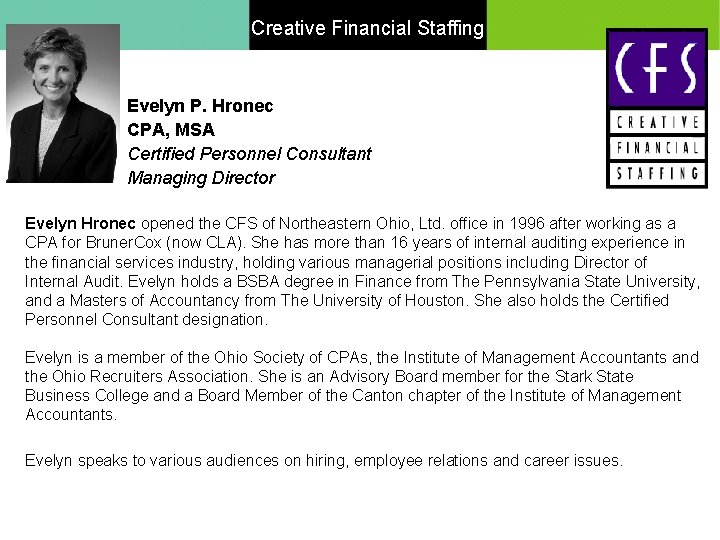 Creative Financial Staffing Evelyn P. Hronec CPA, MSA Certified Personnel Consultant Managing Director Evelyn