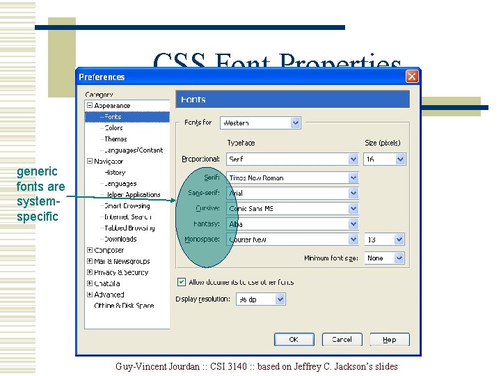 CSS Font Properties generic fonts are systemspecific Guy-Vincent Jourdan : : CSI 3140 :