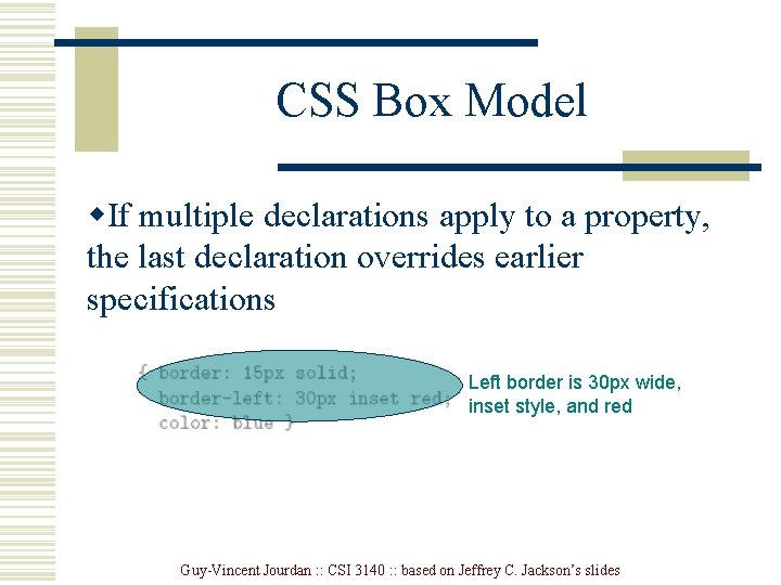 CSS Box Model w. If multiple declarations apply to a property, the last declaration