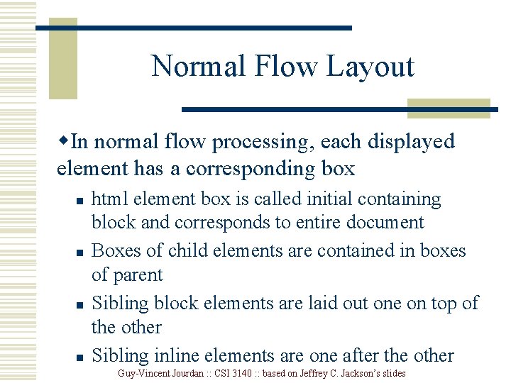 Normal Flow Layout w. In normal flow processing, each displayed element has a corresponding
