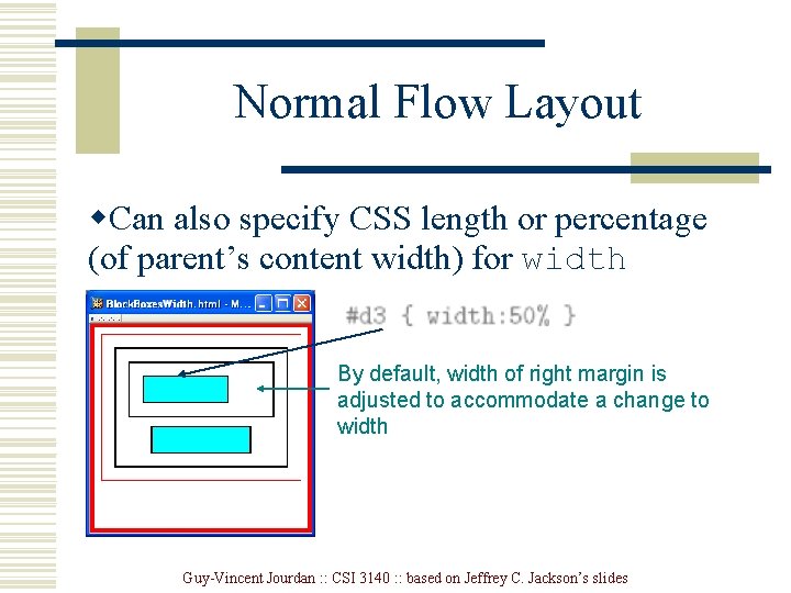 Normal Flow Layout w. Can also specify CSS length or percentage (of parent’s content