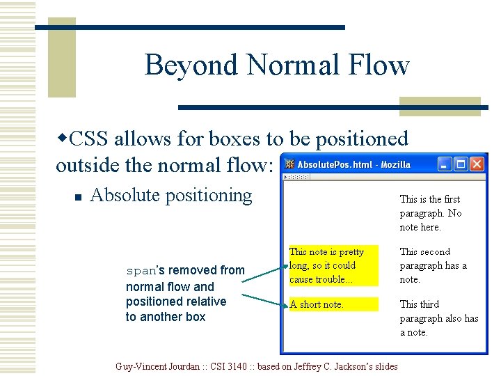 Beyond Normal Flow w. CSS allows for boxes to be positioned outside the normal
