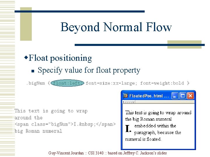 Beyond Normal Flow w. Float positioning n Specify value for float property Guy-Vincent Jourdan